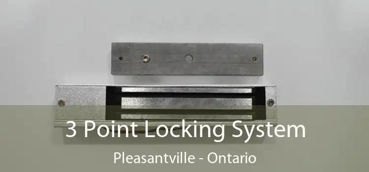 3 Point Locking System Pleasantville - Ontario