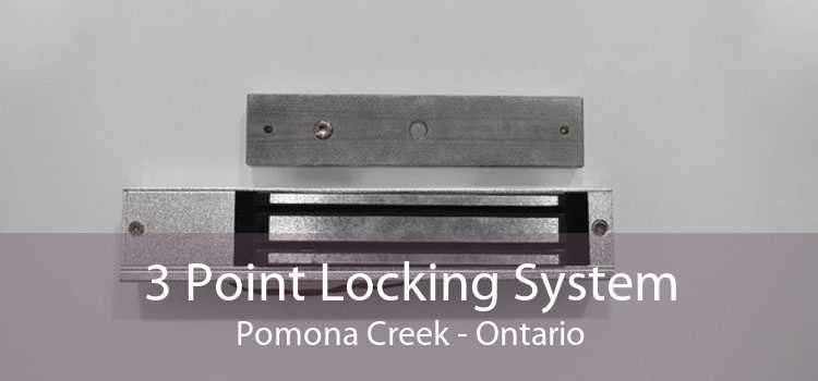 3 Point Locking System Pomona Creek - Ontario