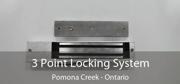 3 Point Locking System Pomona Creek - Ontario