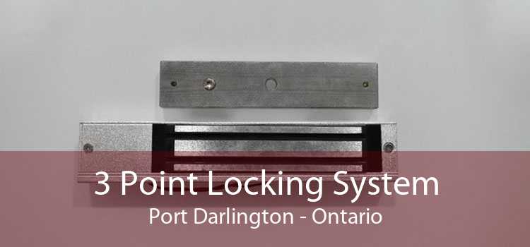 3 Point Locking System Port Darlington - Ontario