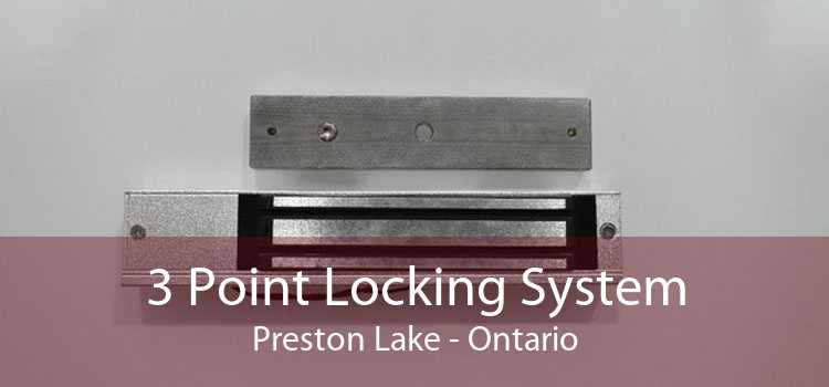 3 Point Locking System Preston Lake - Ontario