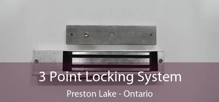 3 Point Locking System Preston Lake - Ontario