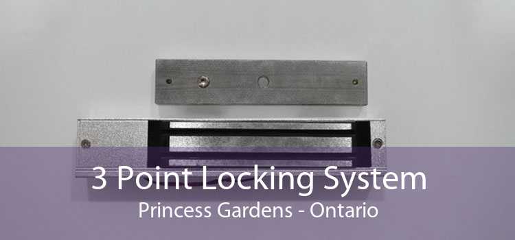 3 Point Locking System Princess Gardens - Ontario