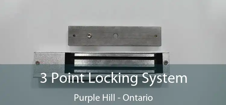3 Point Locking System Purple Hill - Ontario