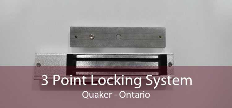 3 Point Locking System Quaker - Ontario