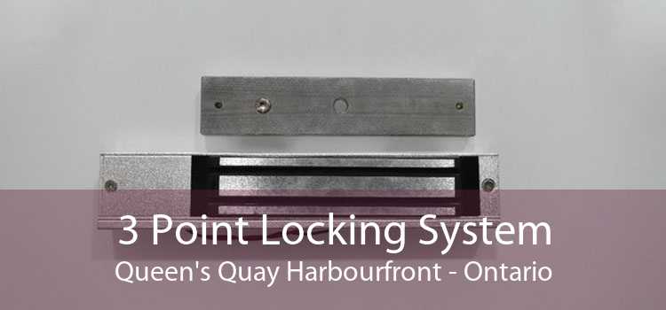 3 Point Locking System Queen's Quay Harbourfront - Ontario