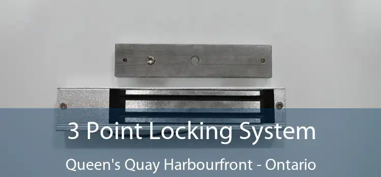 3 Point Locking System Queen's Quay Harbourfront - Ontario