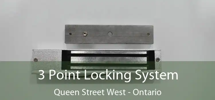 3 Point Locking System Queen Street West - Ontario