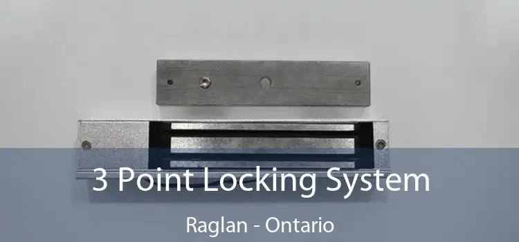 3 Point Locking System Raglan - Ontario