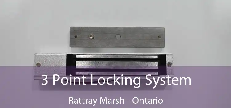 3 Point Locking System Rattray Marsh - Ontario
