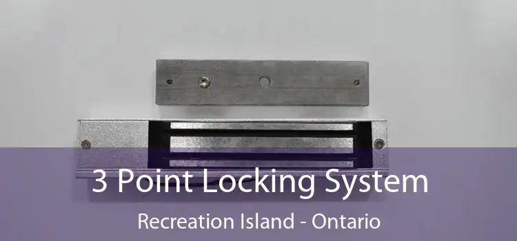 3 Point Locking System Recreation Island - Ontario