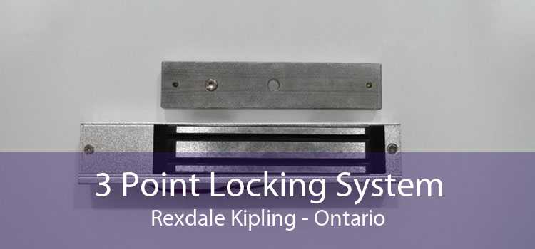 3 Point Locking System Rexdale Kipling - Ontario