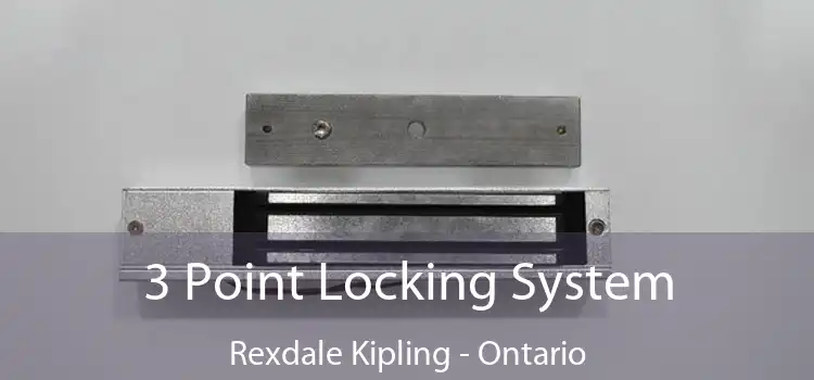 3 Point Locking System Rexdale Kipling - Ontario