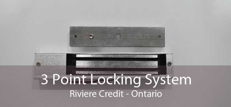3 Point Locking System Riviere Credit - Ontario