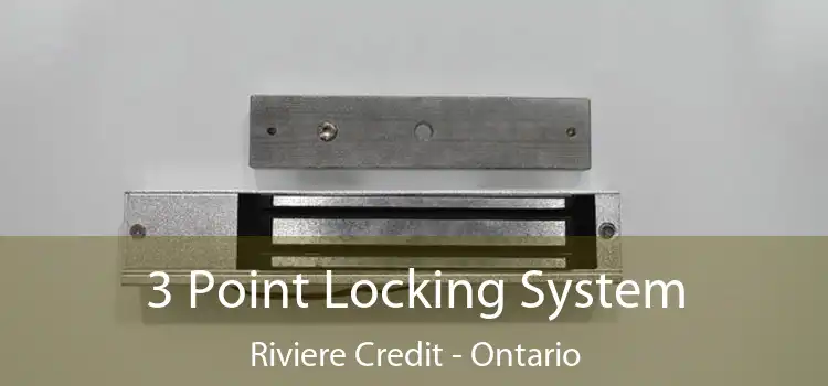 3 Point Locking System Riviere Credit - Ontario