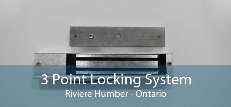3 Point Locking System Riviere Humber - Ontario