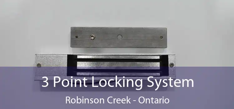 3 Point Locking System Robinson Creek - Ontario