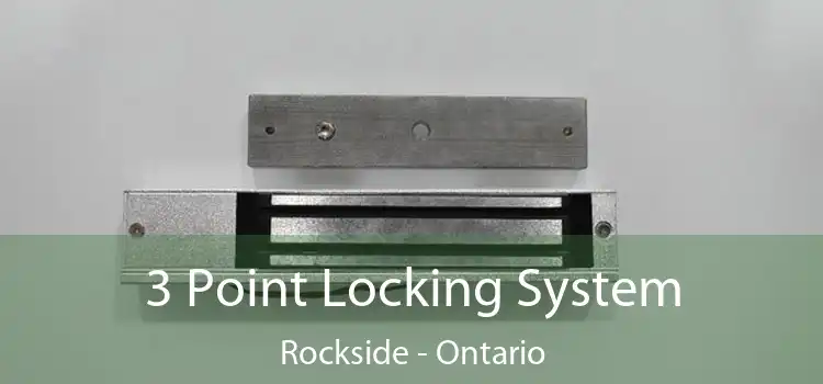 3 Point Locking System Rockside - Ontario