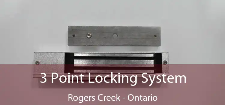 3 Point Locking System Rogers Creek - Ontario
