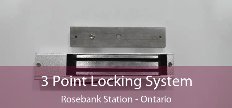 3 Point Locking System Rosebank Station - Ontario