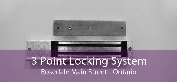 3 Point Locking System Rosedale Main Street - Ontario