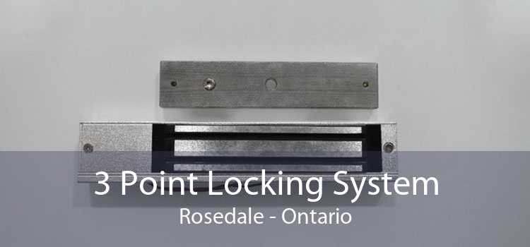 3 Point Locking System Rosedale - Ontario