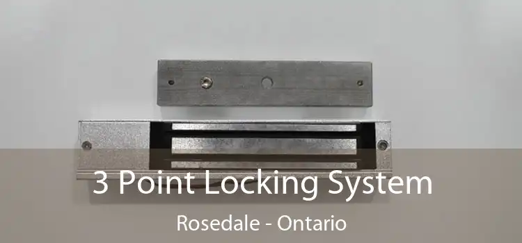 3 Point Locking System Rosedale - Ontario