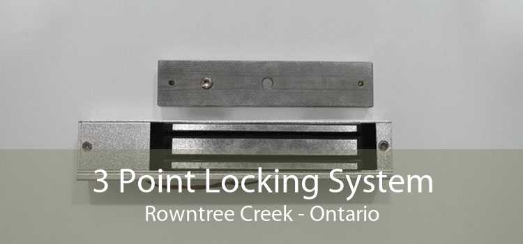 3 Point Locking System Rowntree Creek - Ontario