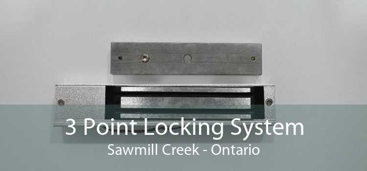 3 Point Locking System Sawmill Creek - Ontario