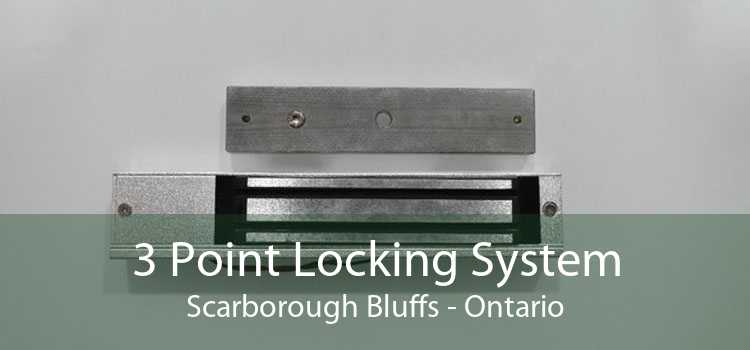 3 Point Locking System Scarborough Bluffs - Ontario
