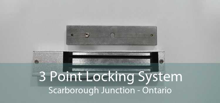 3 Point Locking System Scarborough Junction - Ontario