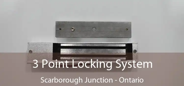3 Point Locking System Scarborough Junction - Ontario