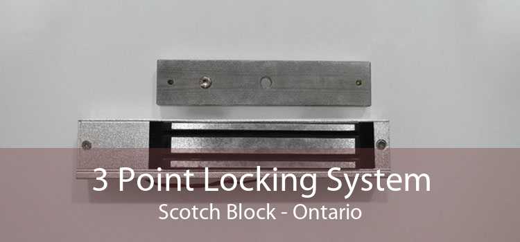 3 Point Locking System Scotch Block - Ontario