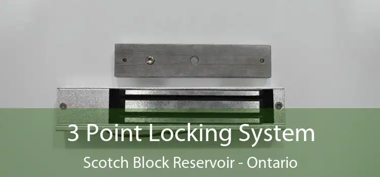 3 Point Locking System Scotch Block Reservoir - Ontario