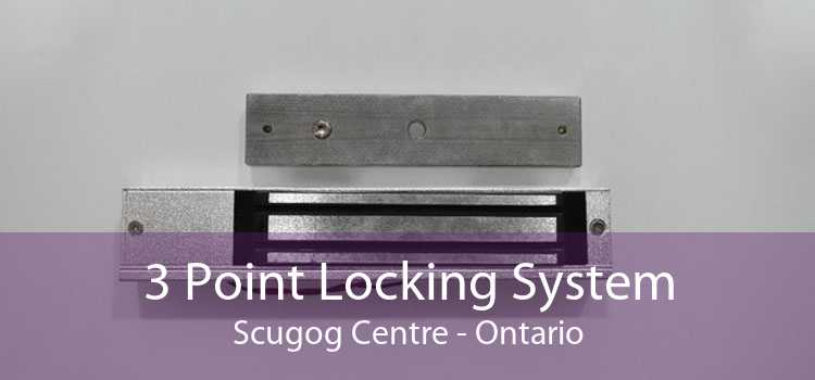 3 Point Locking System Scugog Centre - Ontario