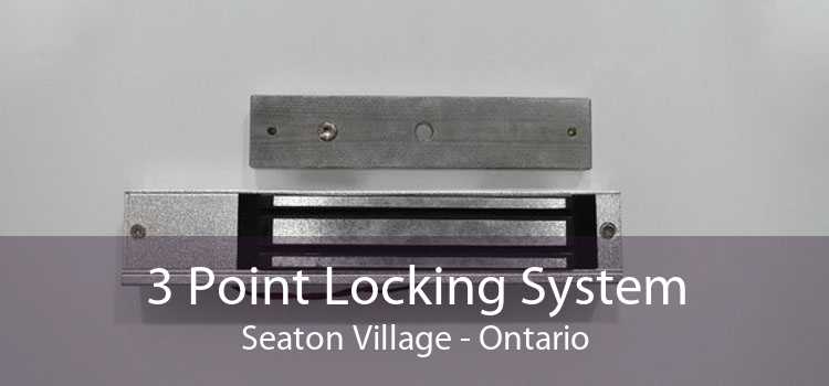 3 Point Locking System Seaton Village - Ontario