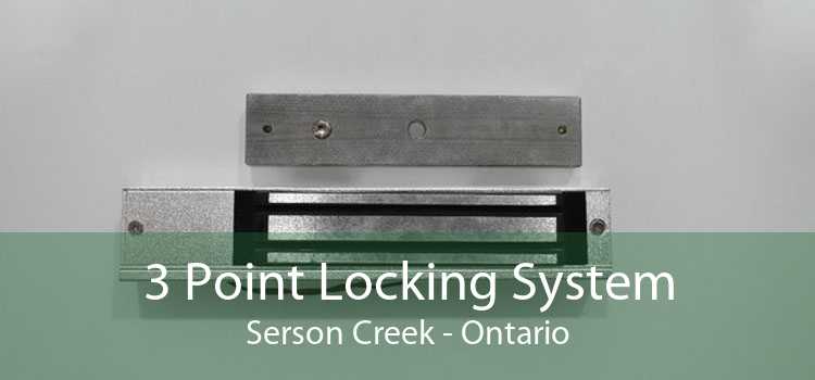 3 Point Locking System Serson Creek - Ontario
