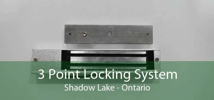 3 Point Locking System Shadow Lake - Ontario