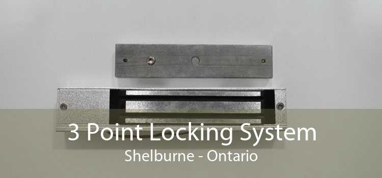 3 Point Locking System Shelburne - Ontario