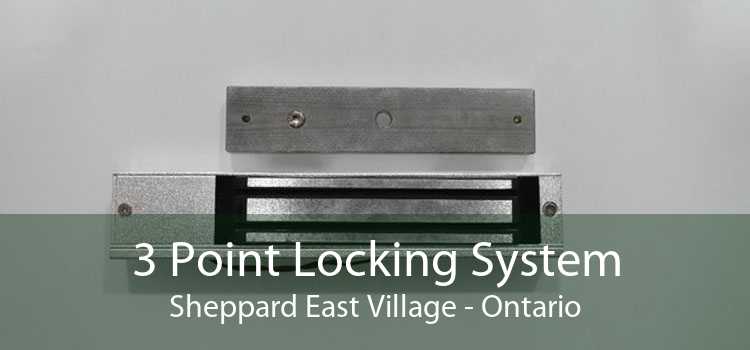 3 Point Locking System Sheppard East Village - Ontario