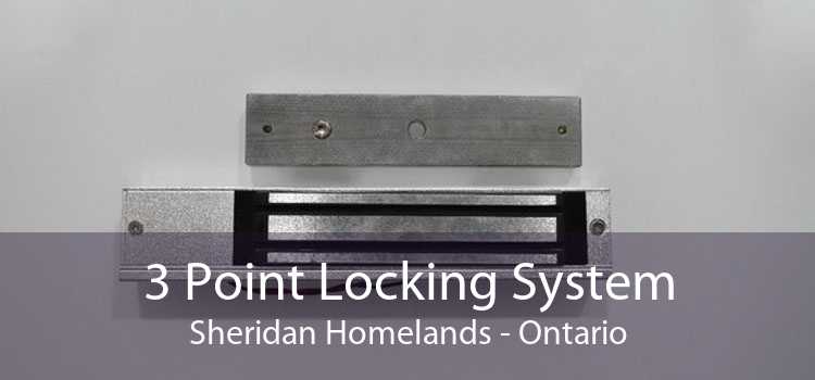 3 Point Locking System Sheridan Homelands - Ontario