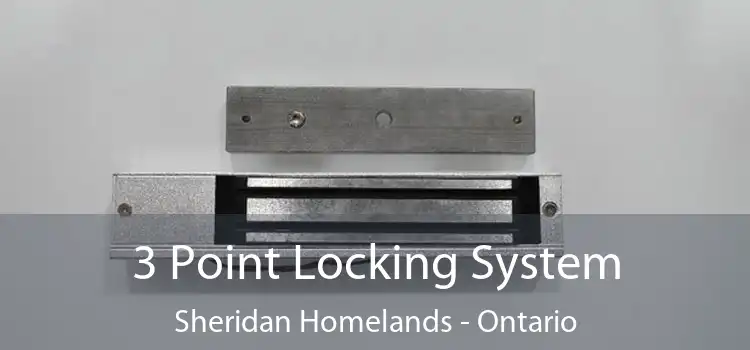 3 Point Locking System Sheridan Homelands - Ontario