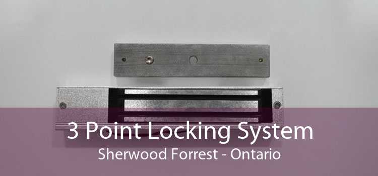 3 Point Locking System Sherwood Forrest - Ontario