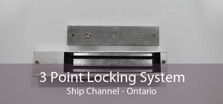 3 Point Locking System Ship Channel - Ontario