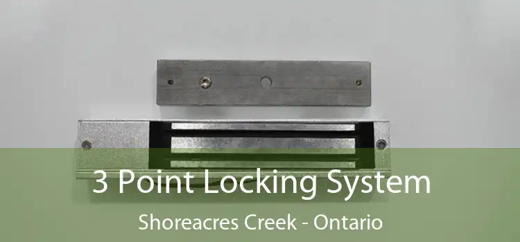3 Point Locking System Shoreacres Creek - Ontario