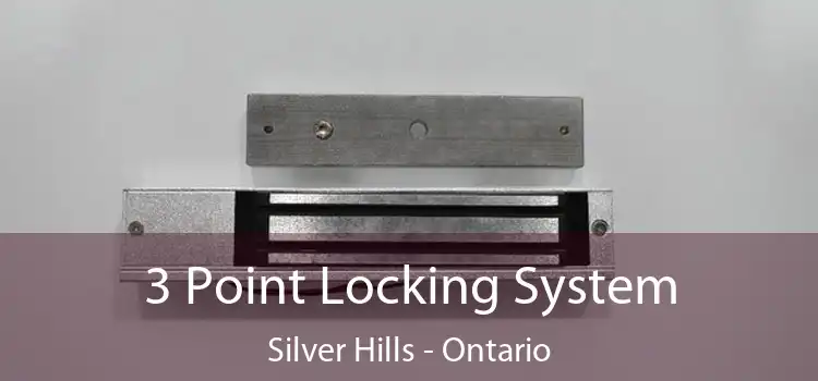3 Point Locking System Silver Hills - Ontario