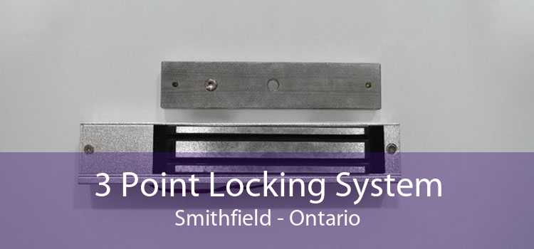 3 Point Locking System Smithfield - Ontario