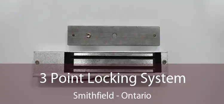 3 Point Locking System Smithfield - Ontario