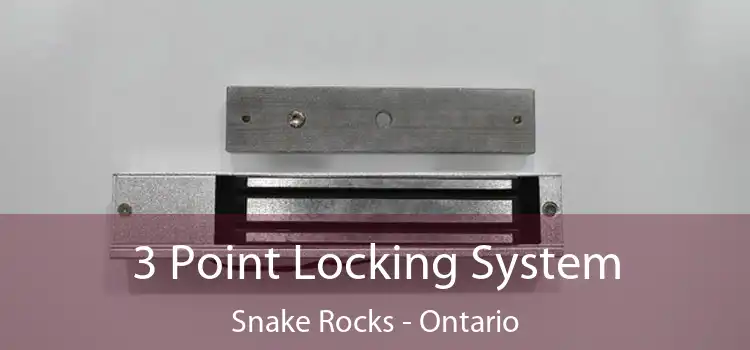 3 Point Locking System Snake Rocks - Ontario