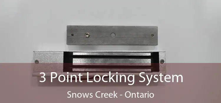 3 Point Locking System Snows Creek - Ontario